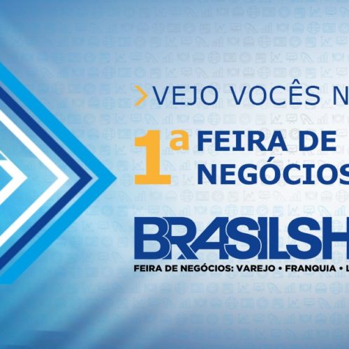 Feira de negócios Brasilshop: inovação, integração e oportunidades